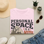 Personal Space is a Myth T-Shirt