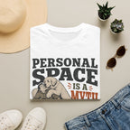 Personal Space is a Myth T-Shirt
