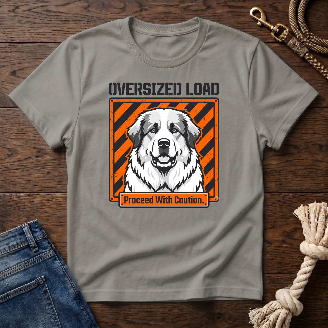 Oversized Load Great Pyrenees T-Shirt