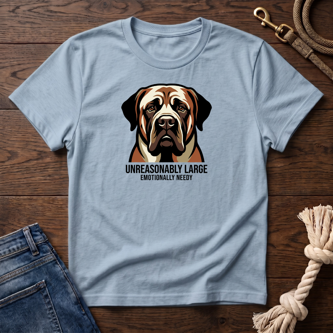 Unreasonably Large Mastiff T-Shirt