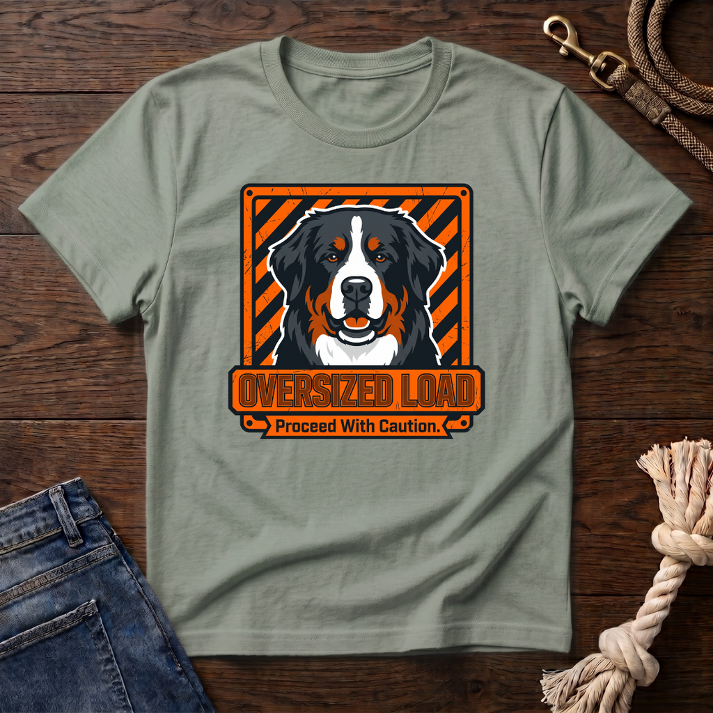 Oversized Load Bernese Mtn Dog T-Shirt