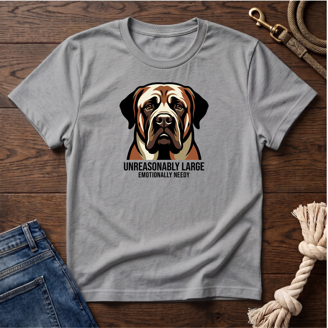 Unreasonably Large Mastiff T-Shirt